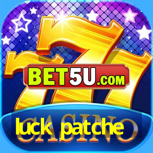 luck patche